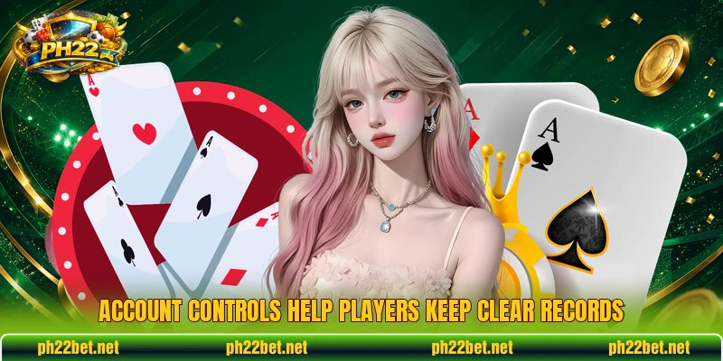 Account controls help players keep clear records