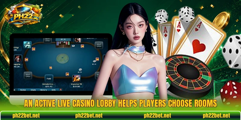An active live casino lobby helps players choose rooms An active live casino lobby helps players choose rooms