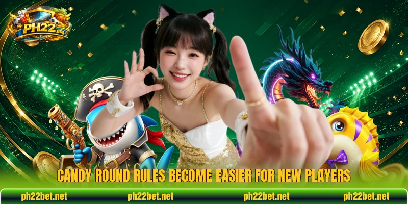 Candy round rules become easier for new players