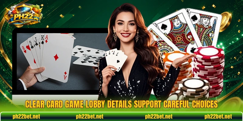 Clear card game lobby details support careful choices Clear card game lobby details support careful choices