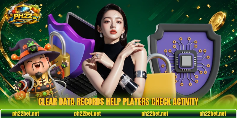Clear data records help players check activity Clear data records help players check activity