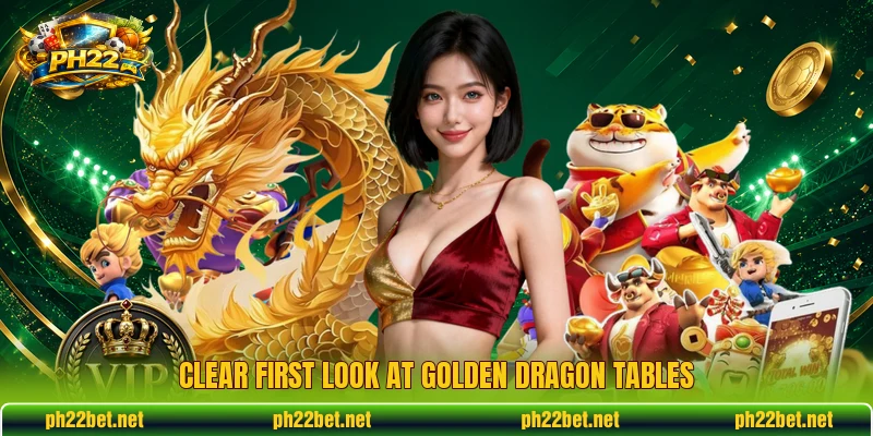 Clear first look at Golden Dragon tables