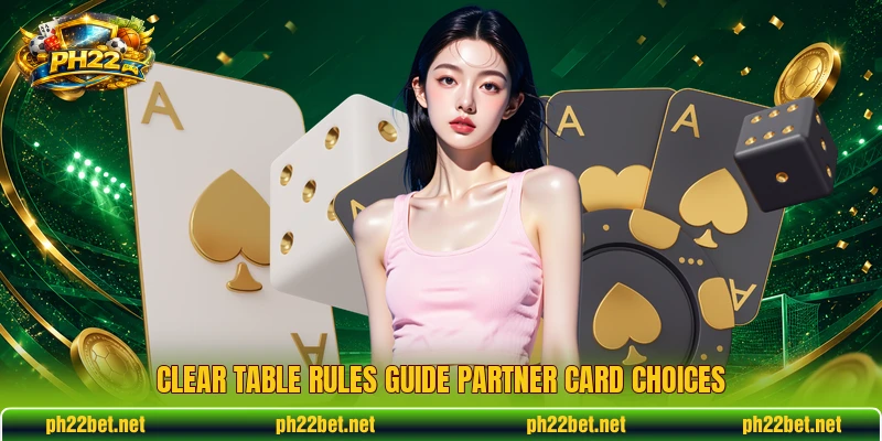 Clear table rules guide partner card choices Clear table rules guide partner card choices