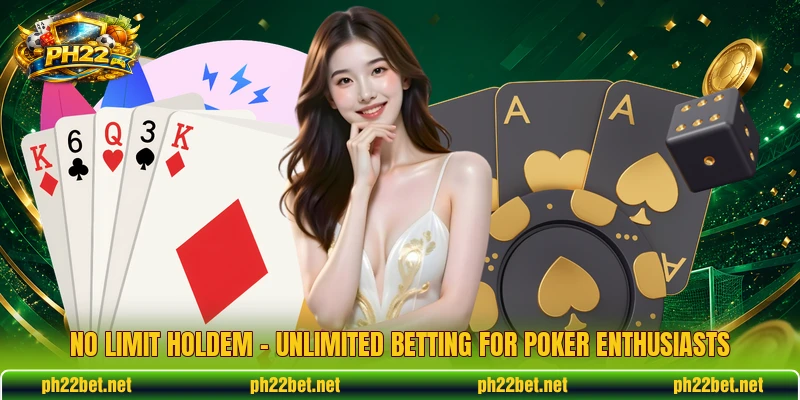 No Limit Holdem – Unlimited Betting For Poker Enthusiasts