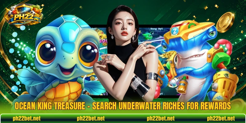 Ocean King Treasure – Search Underwater Riches For Rewards