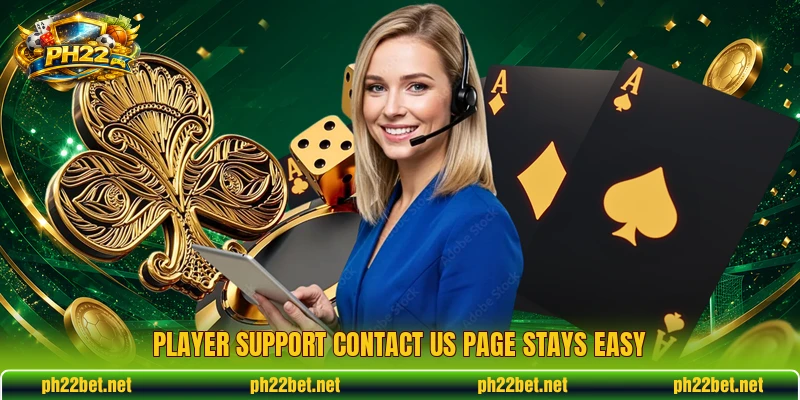 Player support contact us page stays easy Player support contact us page stays easy