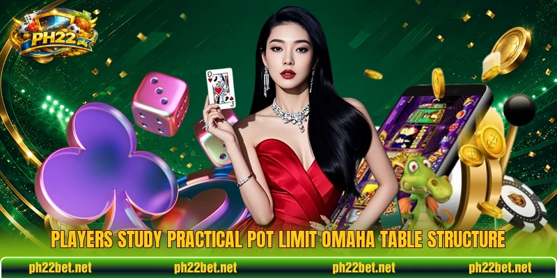 Players study practical pot limit omaha table structure