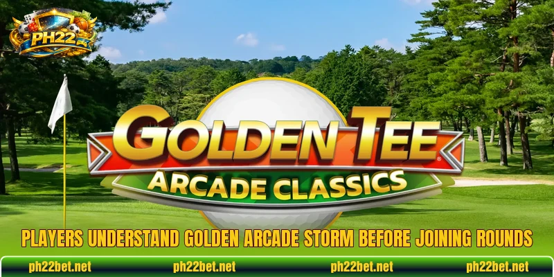 Players understand Golden Arcade Storm before joining rounds