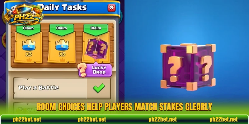 Room choices help players match stakes clearly Room choices help players match stakes clearly