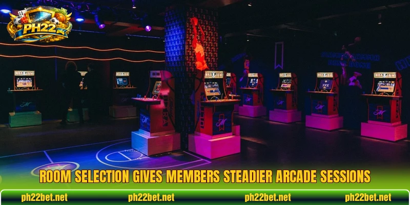 Room selection gives members steadier arcade sessions