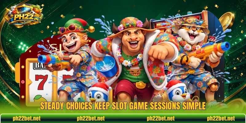 Steady choices keep slot game sessions simple Steady choices keep slot game sessions simple