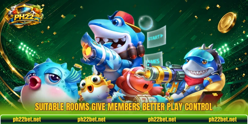 Suitable rooms give members better play control